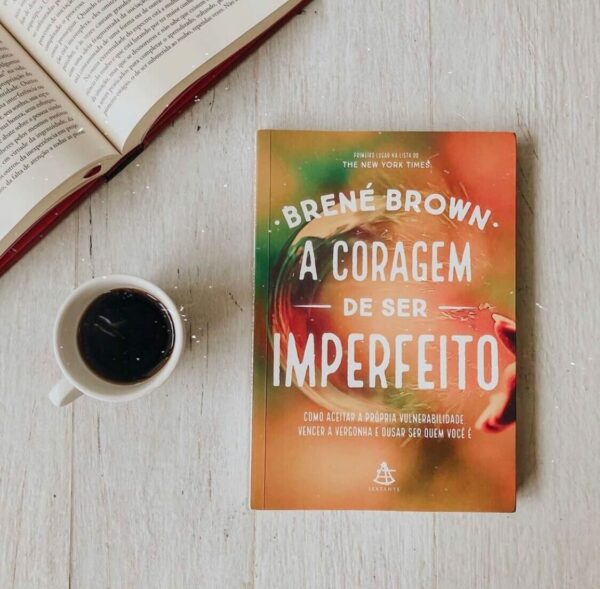 livro-coragemdeserimperfeito, bruaguiar, coragem A Coragem de Ser Imperfeito